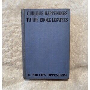 Curious Happenings to the Rooke Legatees 1937 E. Phillips Oppenheim 1st Edition